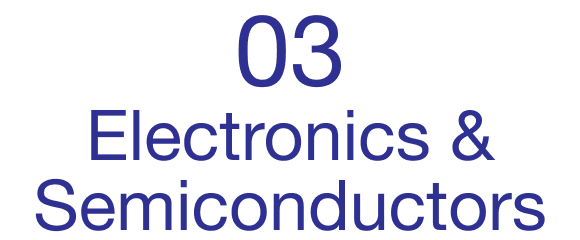 03 electronics & semiconductors